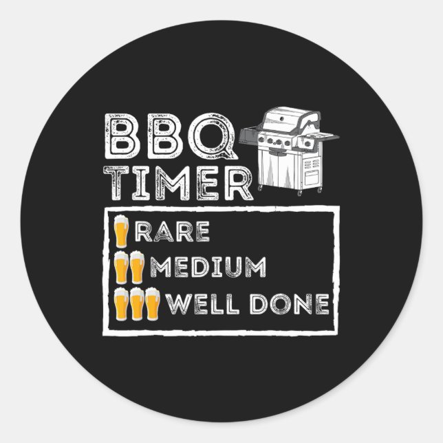 Bbq Timer - Funny Bbq Smoker Byrbecue Grilling  Classic Round Sticker (Front)
