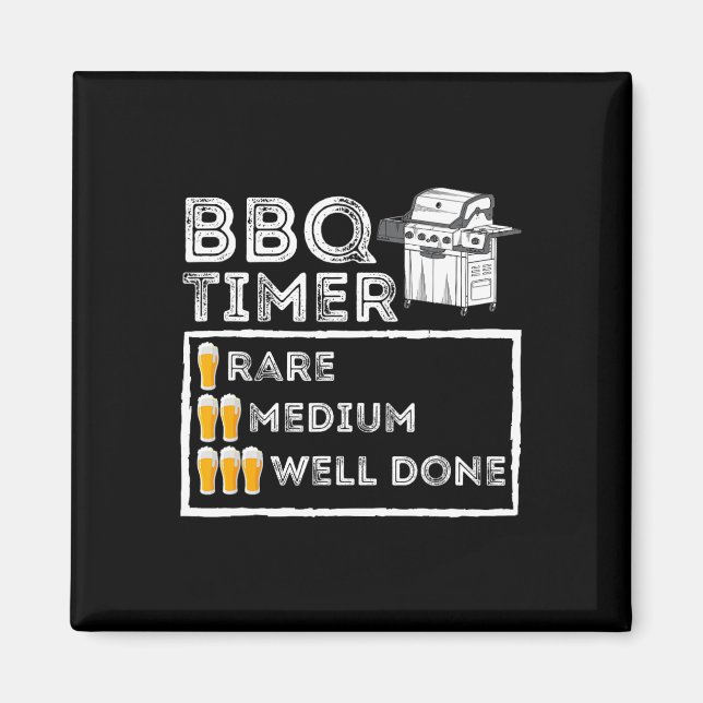 Bbq Timer - Funny Bbq Smoker Byrbecue Grilling  Magnet (Front)