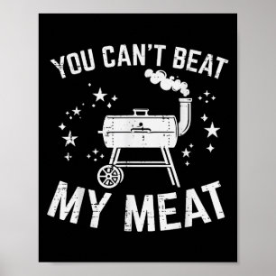 Bbq You Cant Beat My Meat Funny Barbecue Pun Dad M Poster
