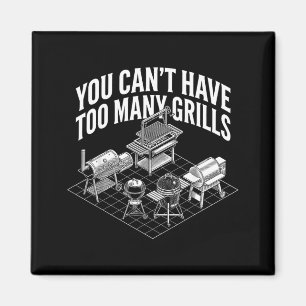 Bbq You Cant Have Too Many Grills Smoker Pitmaster Magnet
