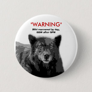 BBW Warning Pin... 6 Cm Round Badge