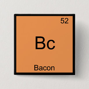 Bc - Bacon Funny Element Chemistry Meme T-Shirt 15 Cm Square Badge