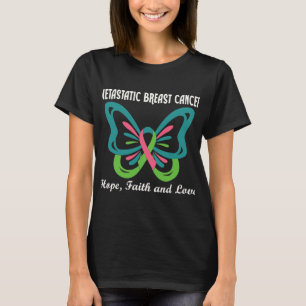 BC Metastatic Breast Cancer Awareness Hope Faith a T-Shirt