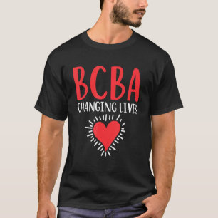Bcba Change Lives Ba Therapist Behaviour Analyst T-Shirt