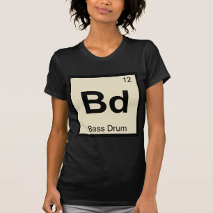 Bd - Bass Drum Music Chemistry Periodic Table T-Shirt
