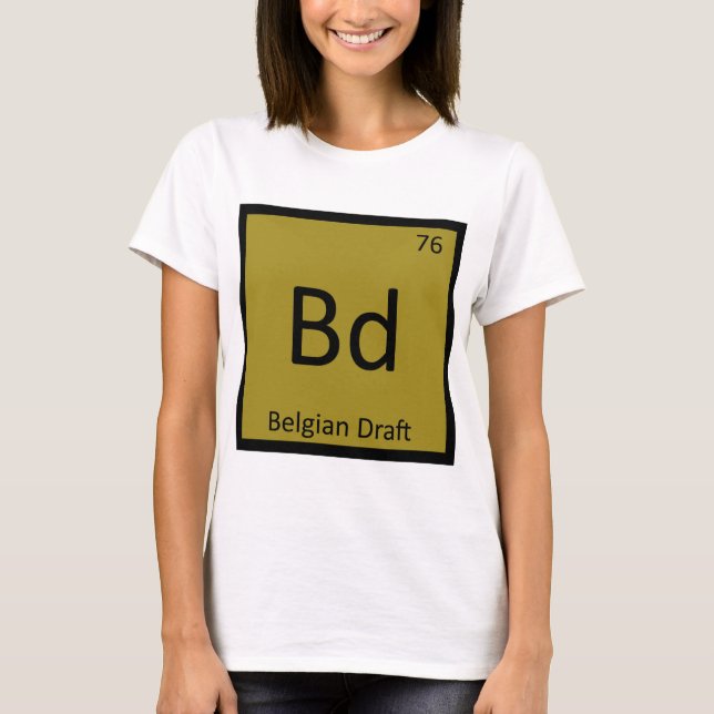 Bd - Belgian Draught Funny Chemistry Element T-Shi T-Shirt (Front)