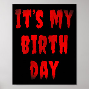 Bday Funny Its My Birthday For Horror Movie Fans Poster