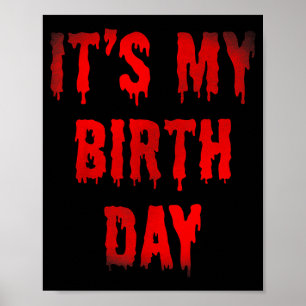 Bday Funny Its My Birthday For Horror Movie Lovers Poster