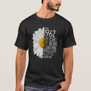 Bday Mum Wife Born In April 1962 60 Years Of Being T-Shirt