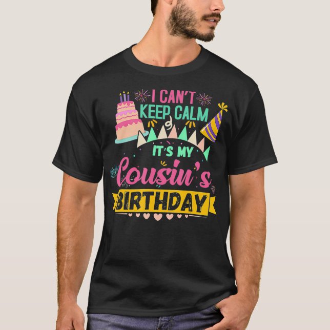Bday Party Shirt I cant keep Calm Its my Cousins (Front)