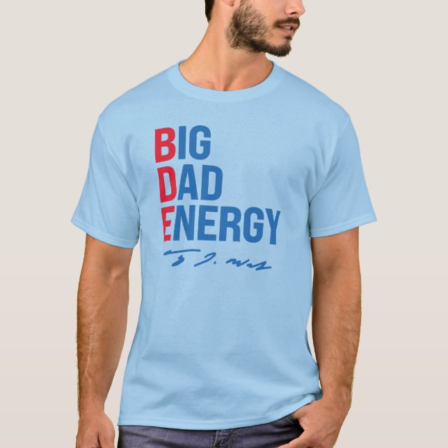 BDE - Big Dad Energy T-Shirt (Front)