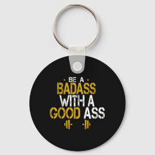 Be A Bad With A Good Funny Humour Sarcastic Quotes Key Ring