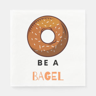 Be a Bagel Funny Food Pun Bagel Lover Design  Napkin