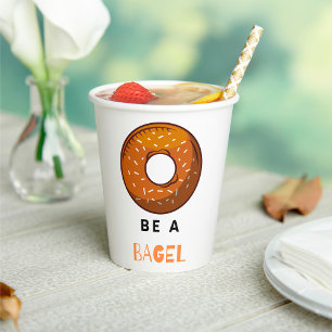 Be a Bagel Funny Food Pun Bagel Lover Design  Paper Cups