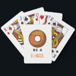 Be a Bagel Funny Food Pun Bagel Lover Design  Playing Cards<br><div class="desc">Add a touch of humour to your game nights with these “Be a Bagel” playing cards. Featuring a fun bagel illustration and a witty pun, this unique deck is perfect for food lovers, brunch enthusiasts, and anyone who enjoys a playful design. Made with high-quality materials and a smooth finish, these...</div>