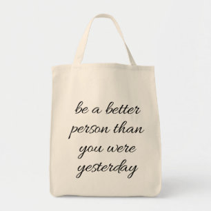 Be A Better Person Grocery Tote Bag