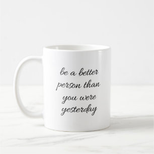 Be A Better Person Mug