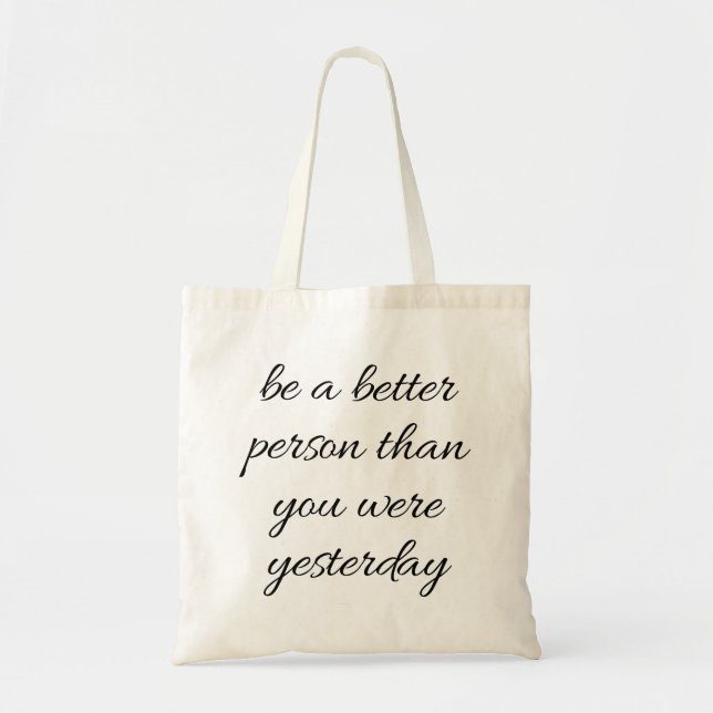 Be A Better Person Tote Bag (Front)