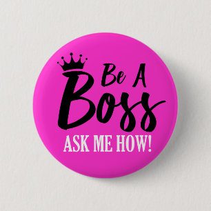 Be A Boss ASK ME HOW! 6 Cm Round Badge
