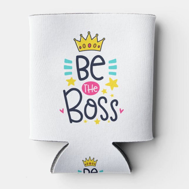 Be A Boss Can Cooler (Front)