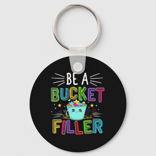 Be A Bucket Filler - Bucket Filler School Theme  Key Ring (Front)