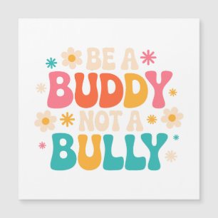 Be a Buddy, Not a Bully - Anti-Bullying Floral