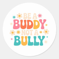 Be a Buddy, Not a Bully - Anti-Bullying Floral