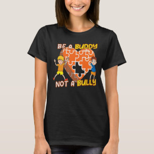 Be a buddy not a bully Anti Bullying UNITY DAY Ora T-Shirt