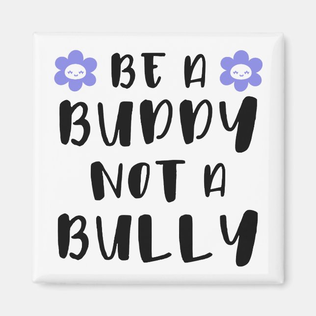 Be a buddy Not a bully Magnet (Front)
