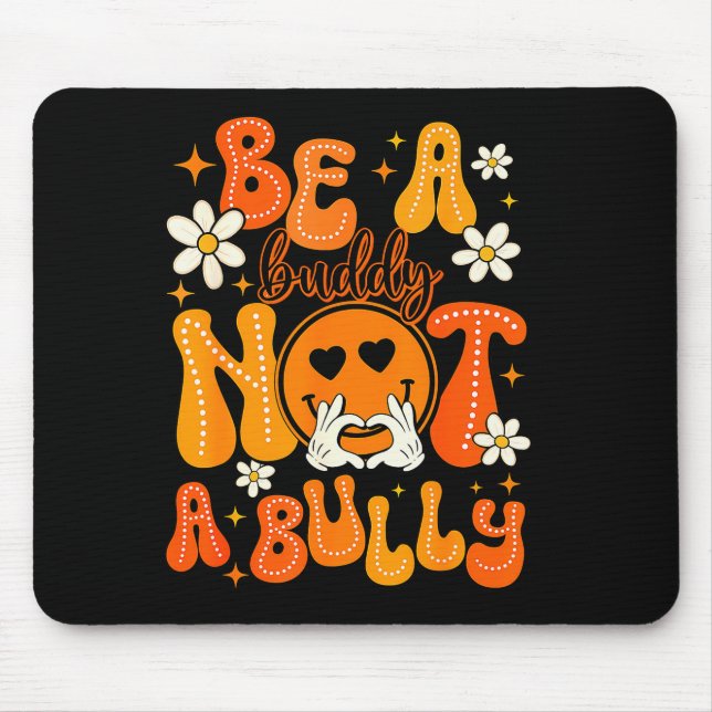 Be A Buddy Not A Bully Orange Anti Bullying Unity  Mouse Pad (Front)
