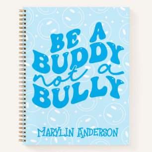 BE A BUDDY NOT A BULLY RETRO GROOVY CUSTOM NAME NOTEBOOK