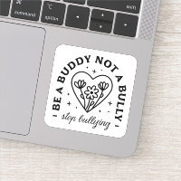 Be a buddy not a bully Stop bullying