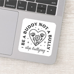 Be a buddy not a bully Stop bullying