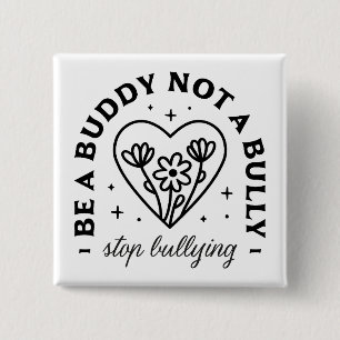 Be a buddy not a bully Stop bullying 15 Cm Square Badge