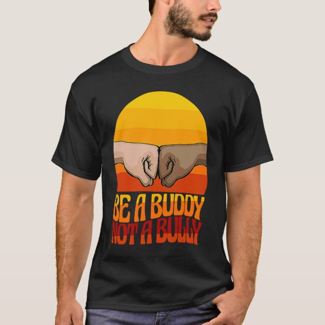 Be A Buddy Not Bully  Women Stop Bullying Awarenes T-Shirt (Front)