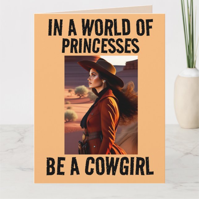 BE A COWGIRL BIRTHDAY GREETING CARD FOR HER (Front)
