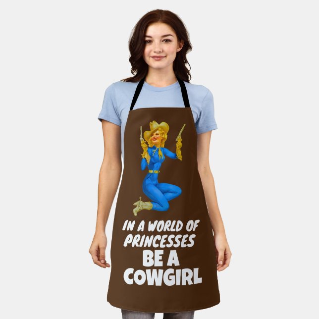 BE A COWGIRL IN A WORLD OF PRINCESSES APRON (Worn)
