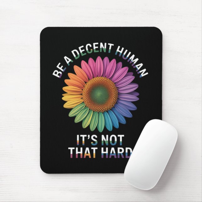  Be A Decent Human It's Not That Hard Mouse Pad (With Mouse)