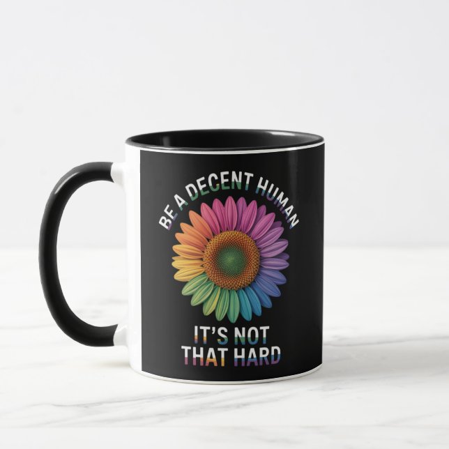  Be A Decent Human It's Not That Hard Mug (Left)
