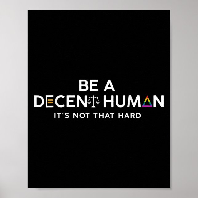 Be A Decent Human Its Not That Hard  Poster (Front)
