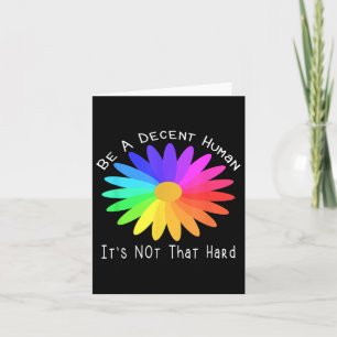 Be A Decent Human Its Not That Hard Quote Design Card