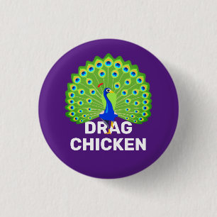 Be a Drag Chicken! Funny Drag Queen Peacock 3 Cm Round Badge