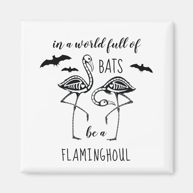 Be A Flaminghoul Skeleton Flamingo Halloween Magnet (Front)
