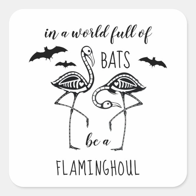 Be A Flaminghoul Skeleton Flamingo Halloween Square Sticker (Front)