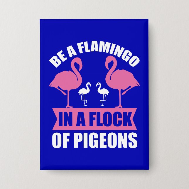 Be A Flamingo In A Flock Of Pigeons (Front)
