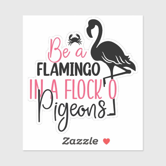 Be A Flamingo In A Flock of Pigeons (Sheet)