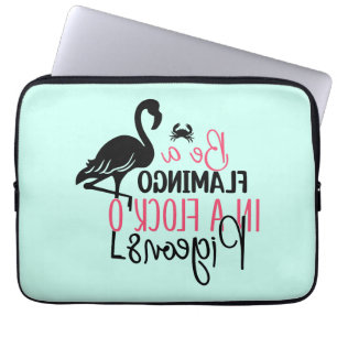 Be A Flamingo In A Flock of Pigeons Laptop Sleeve