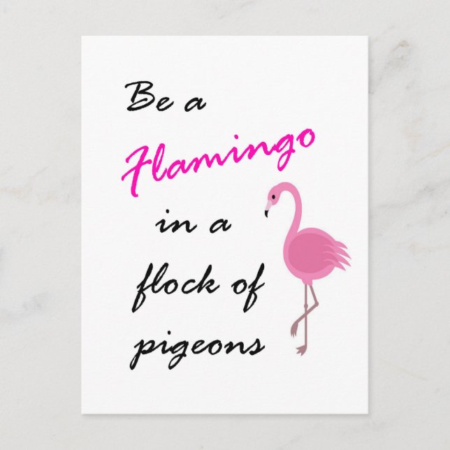 Be a Flamingo in a flock of pigeons Postcard (Front)