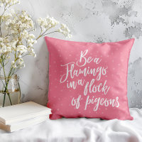 Be A Flamingo In A Flock of Pigeons Quote