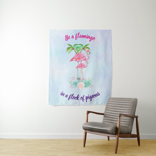 Be a Flamingo in a Flock of Pigeons Tapestry (In Situ)